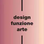 Grosseto, al via la terza edizione di “Design Funzione Arte” al Museo Archeologico e d’Arte della Maremma